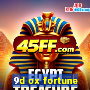 9d ox fortune
